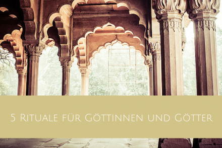 5 Rituale für Göttinnen und Götter. (2)